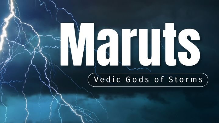 Maruts or Marutas- The Hindu Vedic Gods of Storms